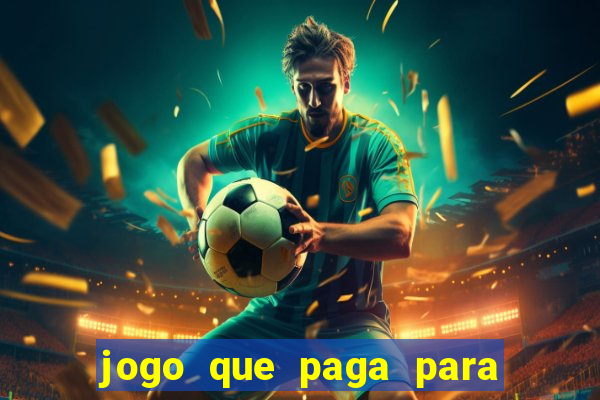 jogo que paga para jogar de verdade